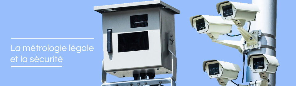 La métrologie légale et la sécurité